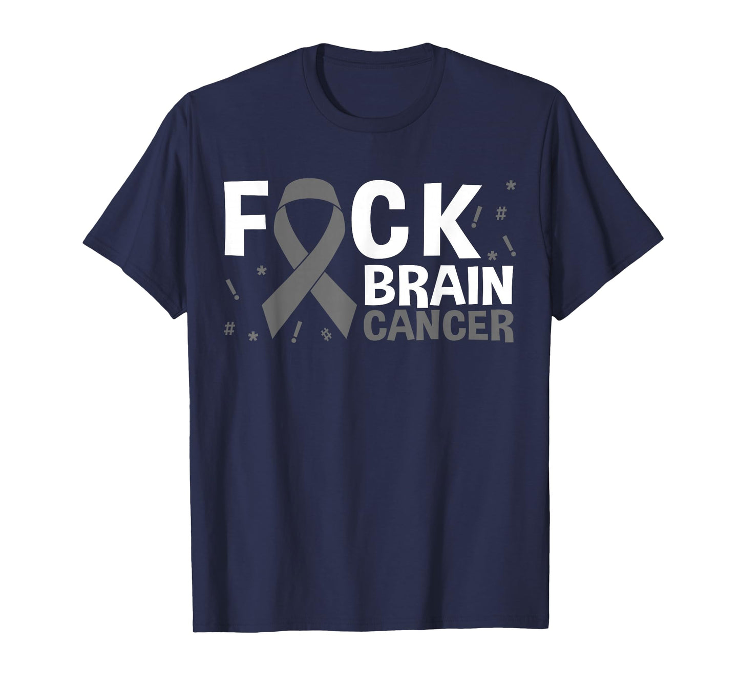 Fuck Brain Cancer Brain Tumor Gray Ribbon T-Shirt