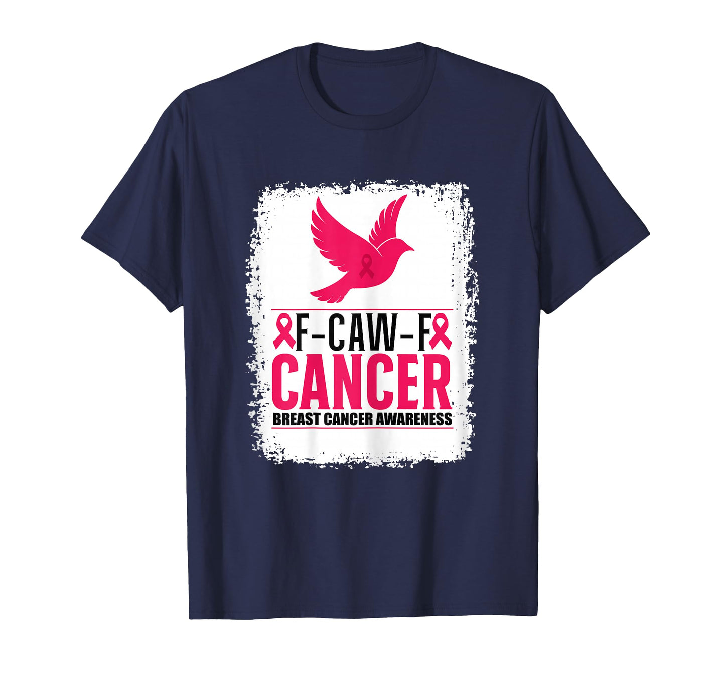 Pink Breast Cancer Awareness F-caw-f Cancer Women T-Shirt