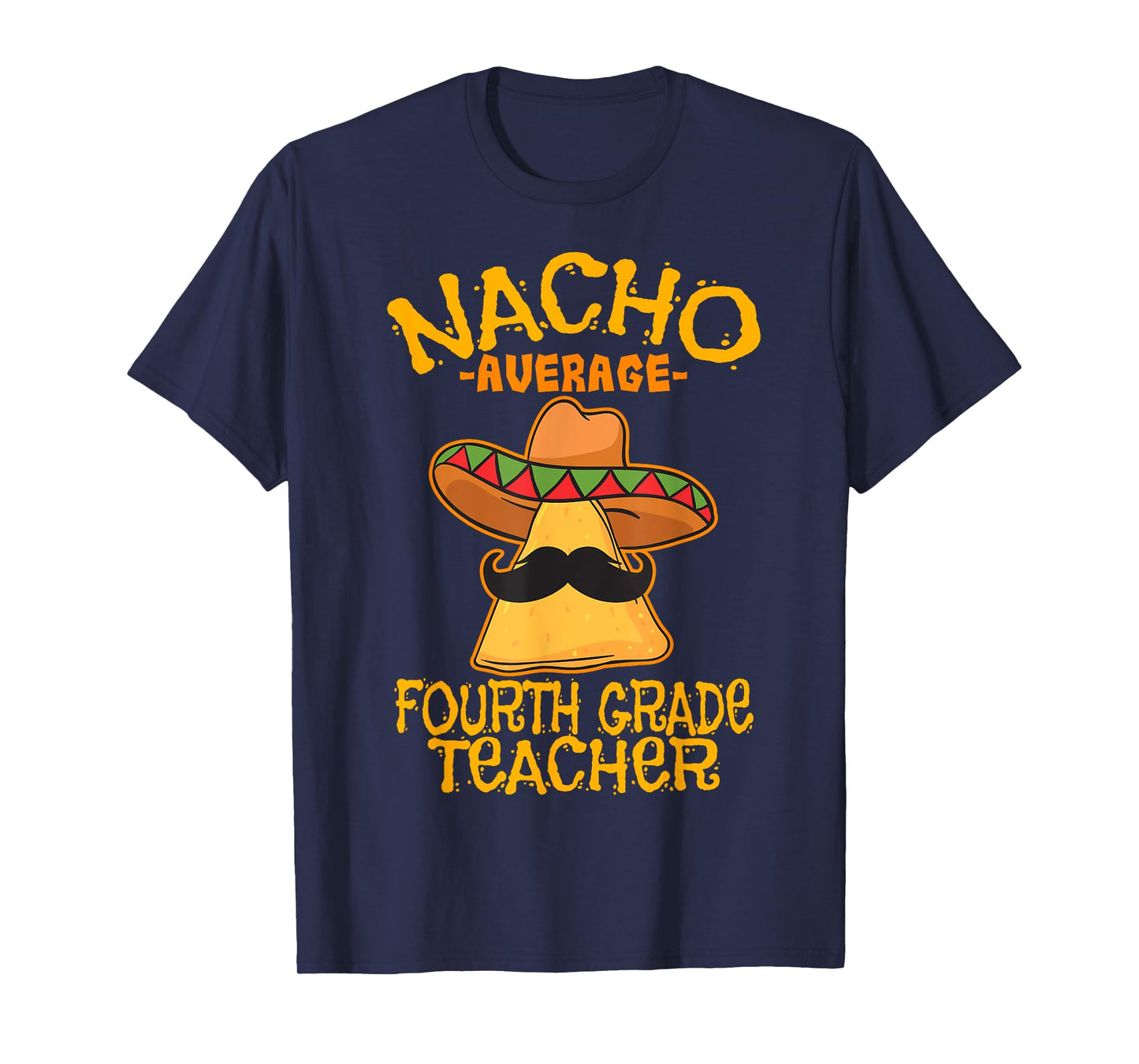 Nacho Average Fourth Grade Teacher 4th Grade Cinco de Mayo T-Shirt