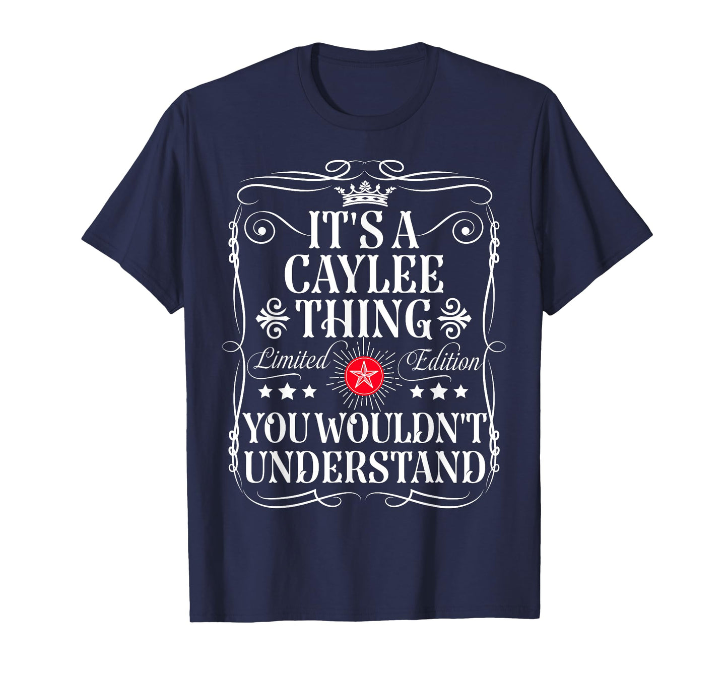 Caylee Name Its A Caylee Thing You Wouldn't Understand T-Shirt