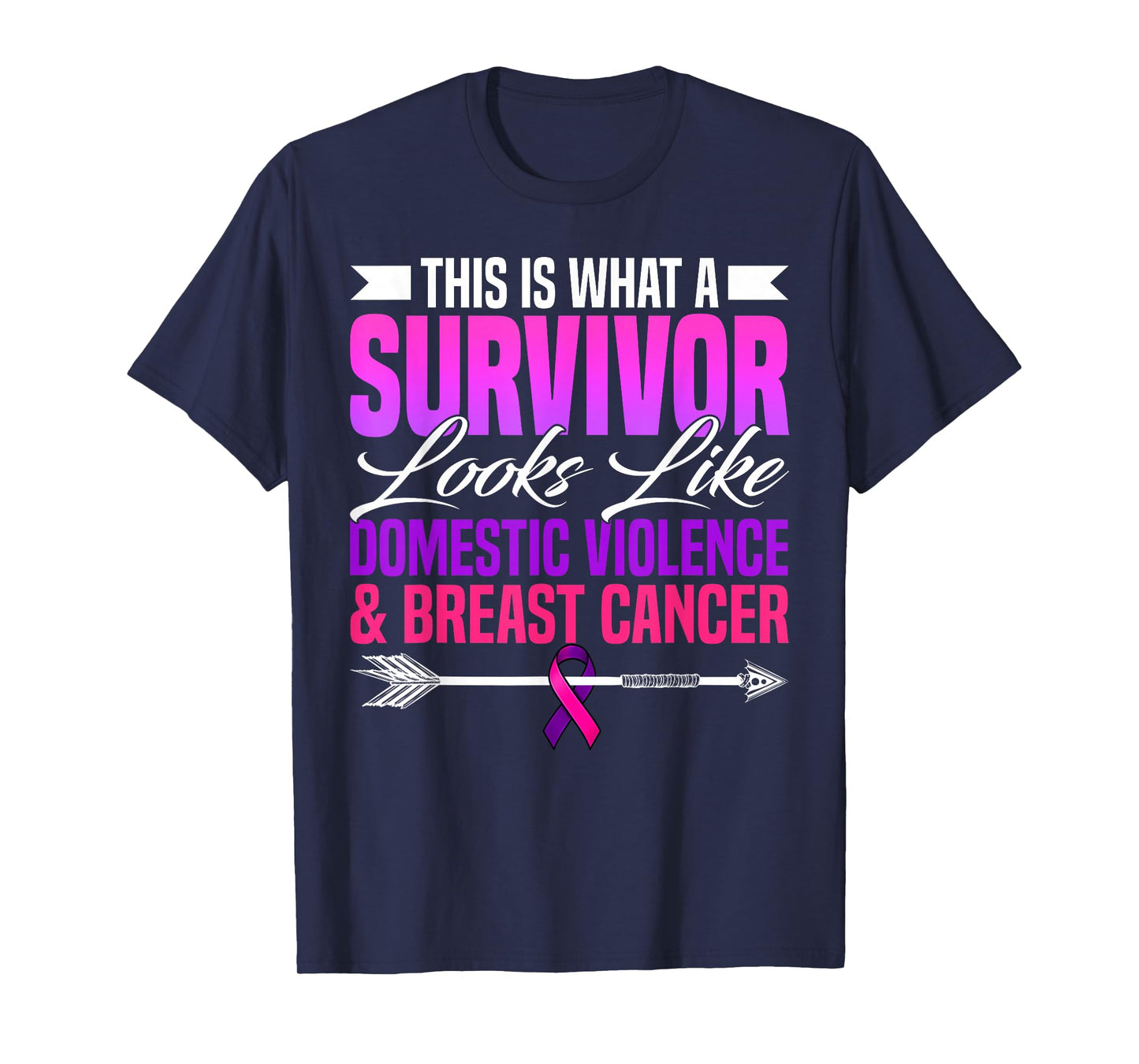 What A Survivor Looks Like Domestic Violence Breast Cancer T-Shirt