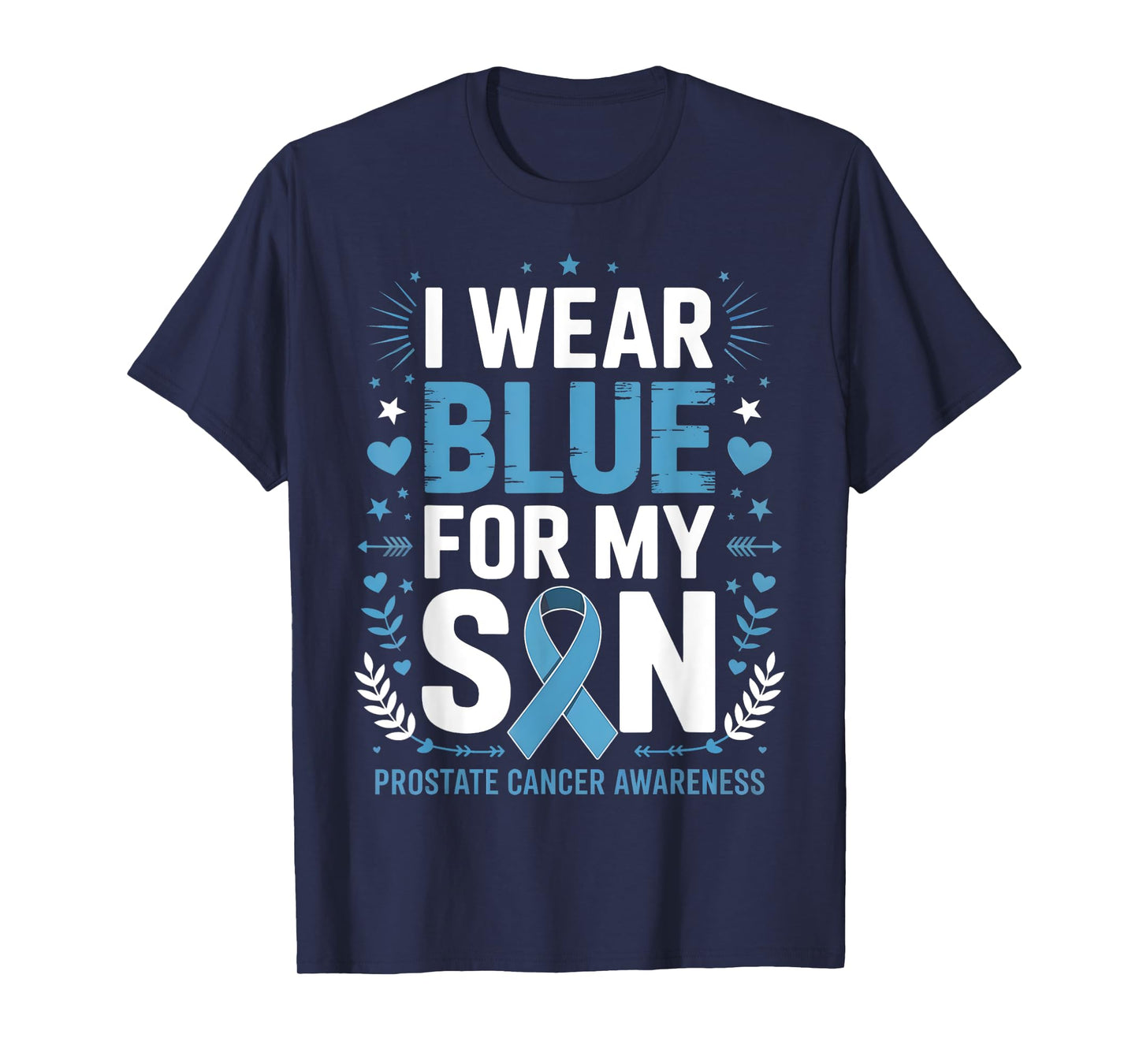 I Wear Blue for My Son Prostate Cancer Awareness Men Women T-Shirt