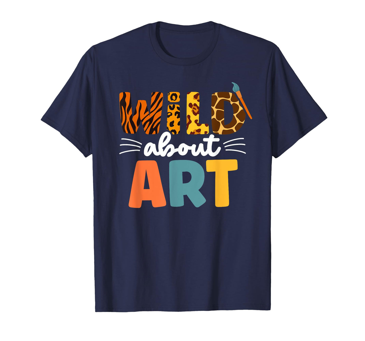 Cute Wild About art Leopard Creative Art Teacher Artists Men Women Kids T-Shirt