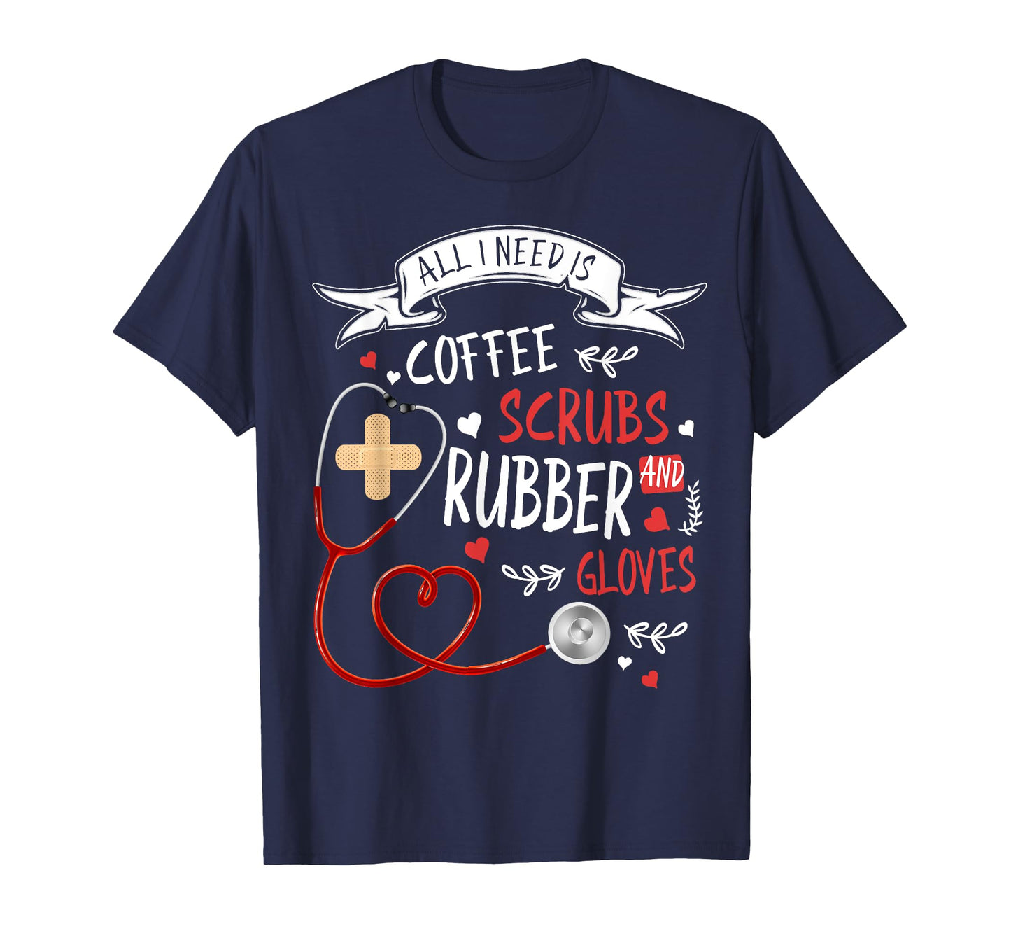 Nursing Ideas For Nurses & Coffee Scrubs And Rubber Gloves T-Shirt