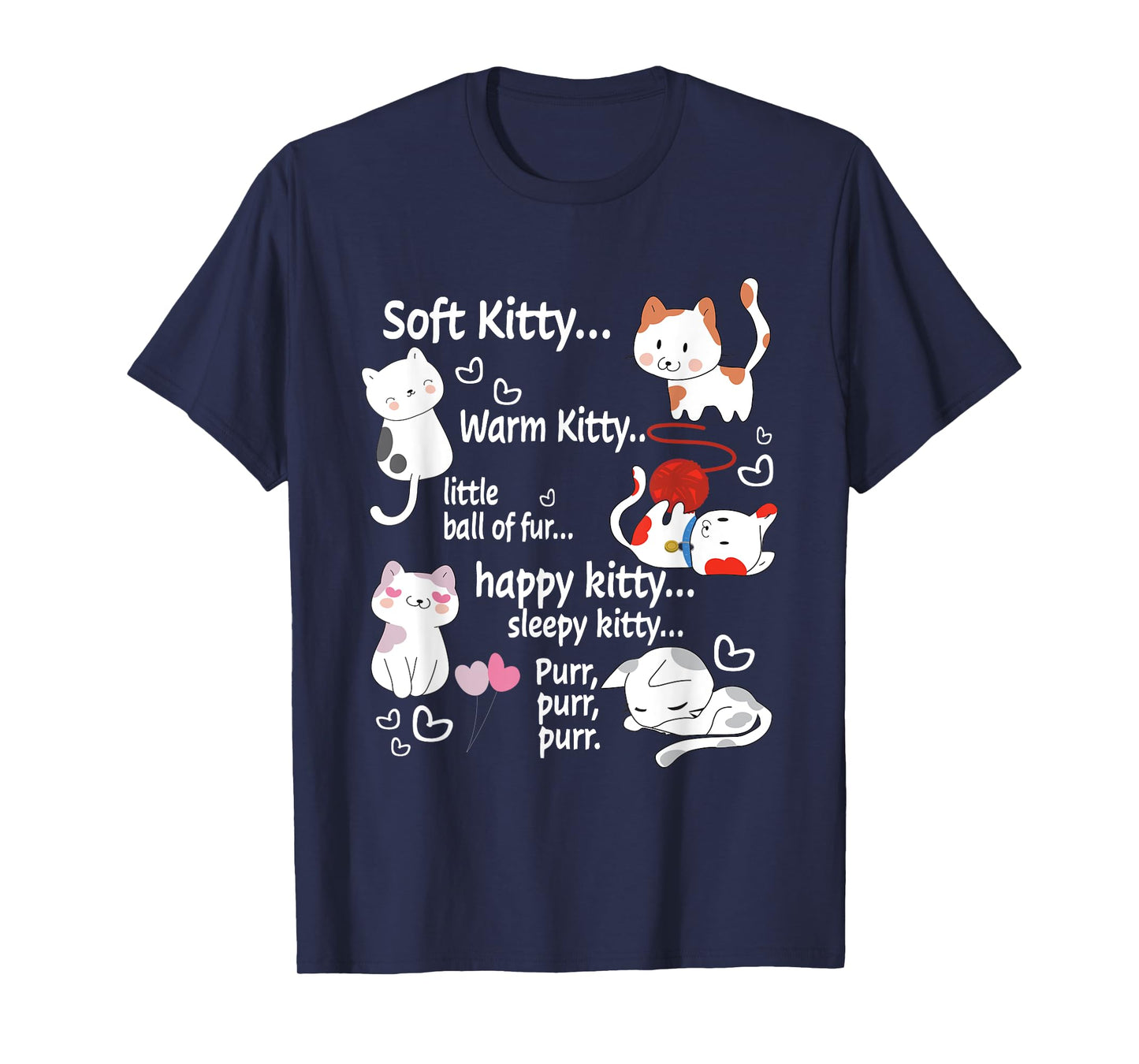 Soft Kitty warn Kitty Ball Of Fur Happy Kitty Sleepy Kitty T-Shirt