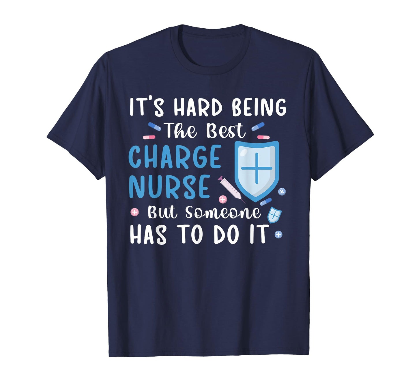 Being The Best Charge Nurse Charge Nursing Charge Nurses T-Shirt