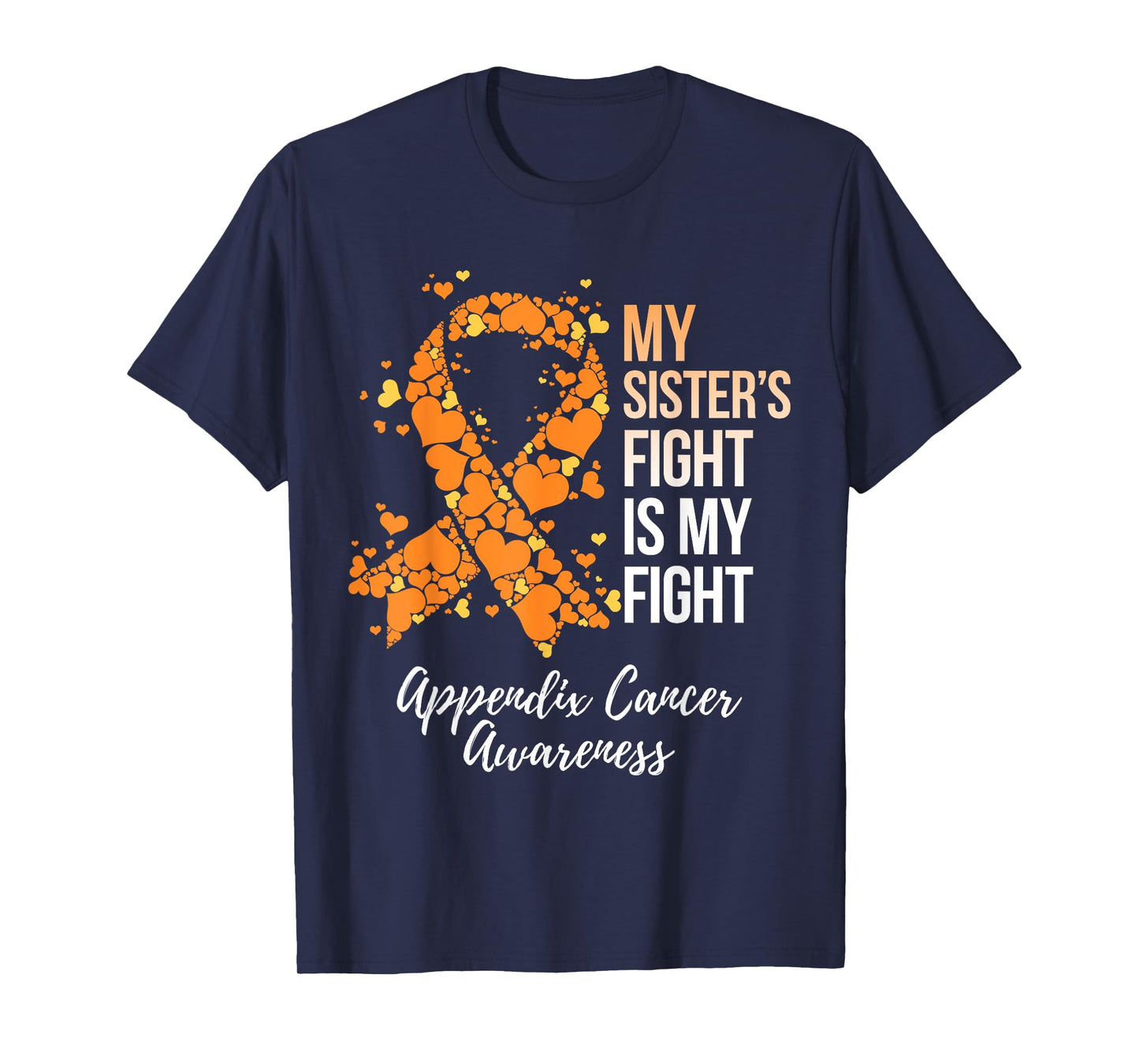My Sister’s Fight Is My Fight Appendix Cancer Awareness T-Shirt