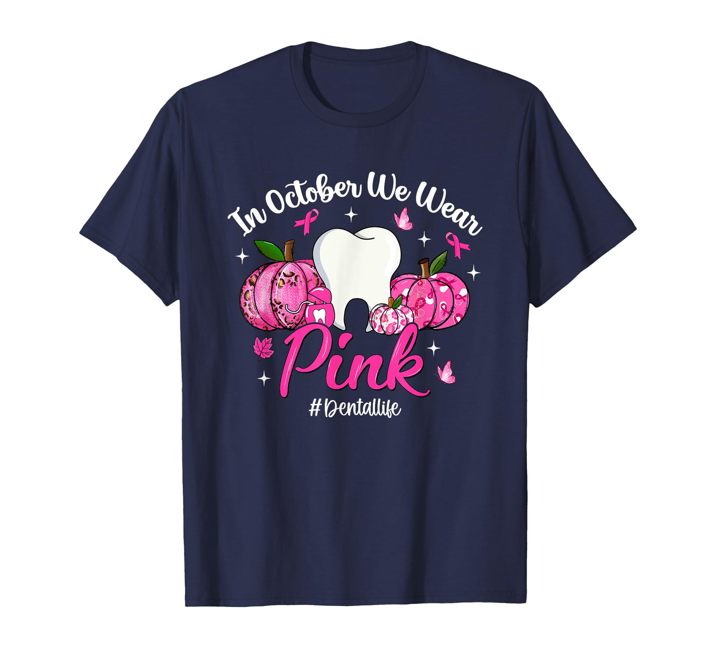 in October We Wear Pink Tooth Dental Life Breast Cancer T-Shirt