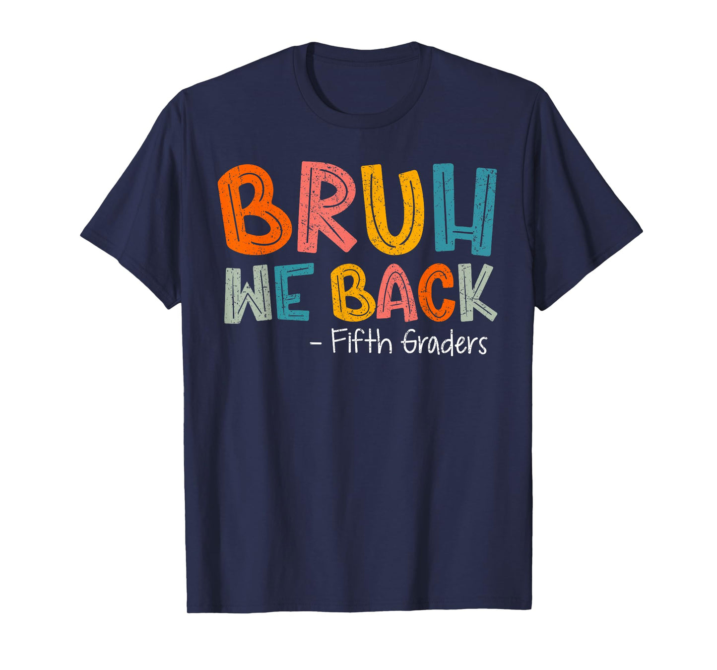 Bruh We Back Fifth Graders First Day Of 5th Grade Boy Girl T-Shirt