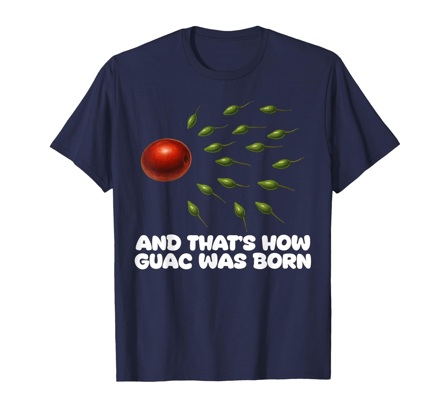 Guac How It was Born Avocado Salsa Spicy Humor T-Shirt