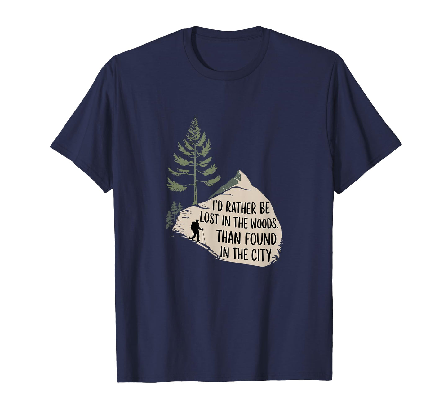 Id Rather Be Lost In The Woods Mountain Trail Hiking T-Shirt