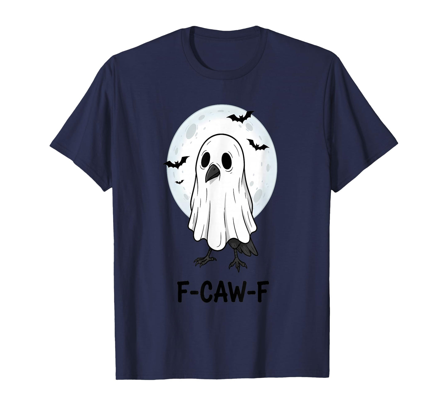 F-Caw-F Crow Funny Ghost Black Raven Gothic Halloween FCAWF T-Shirt
