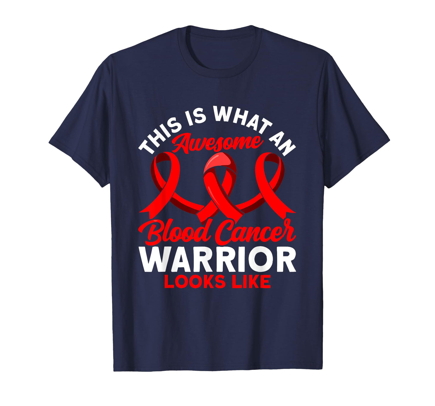 This is what an awesome Blood Cancer Warrior Awareness T-Shirt