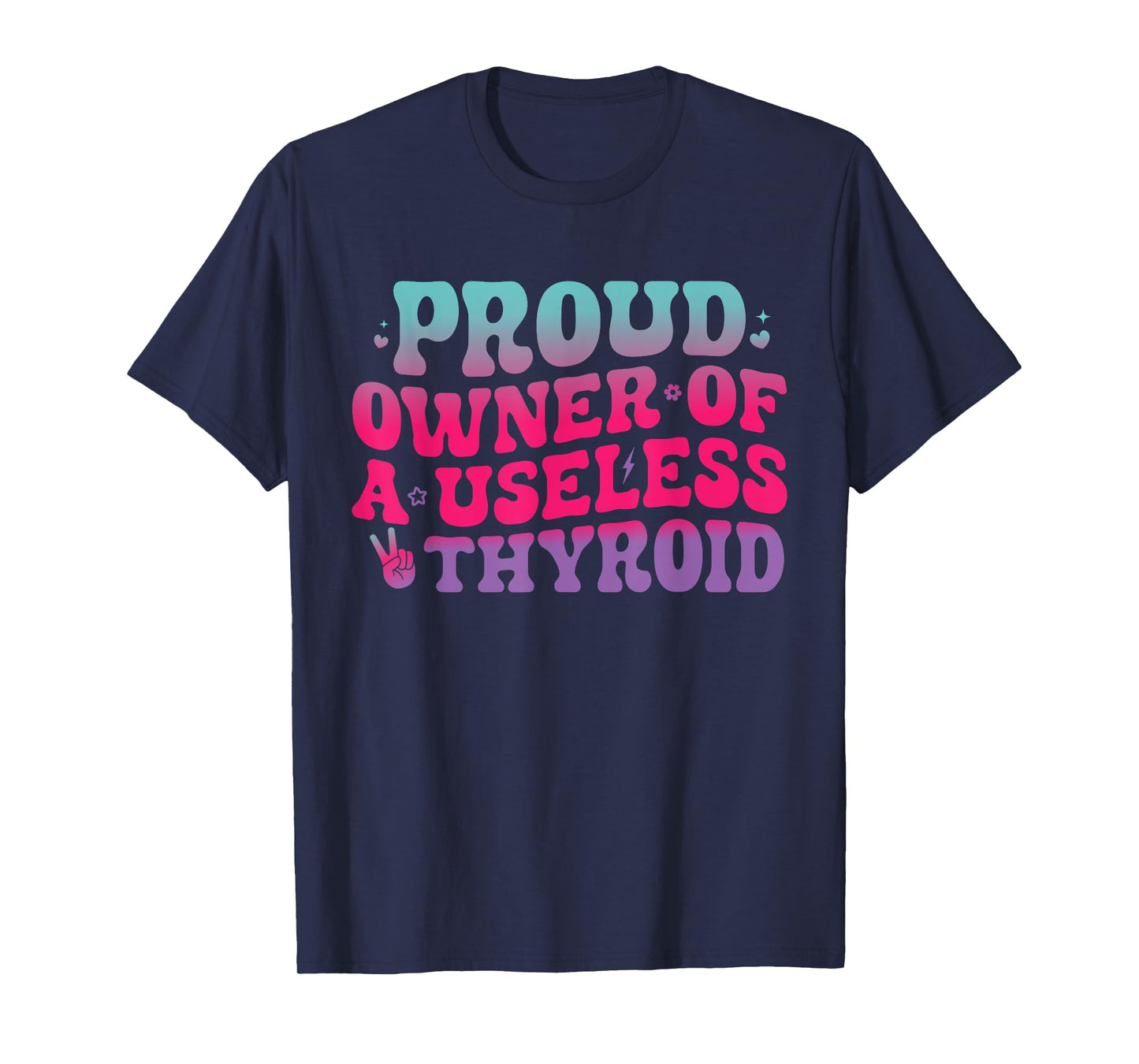 Proud Owner Of A Useless Thyroid Hypothyroidism Awareness T-Shirt