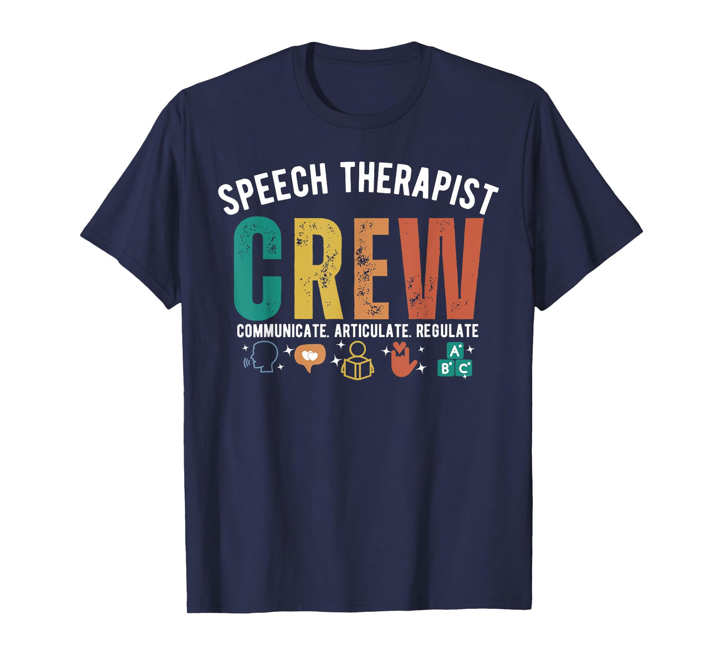 SLP Speech Therapist Crew Communicate Articulate Regulate T-Shirt