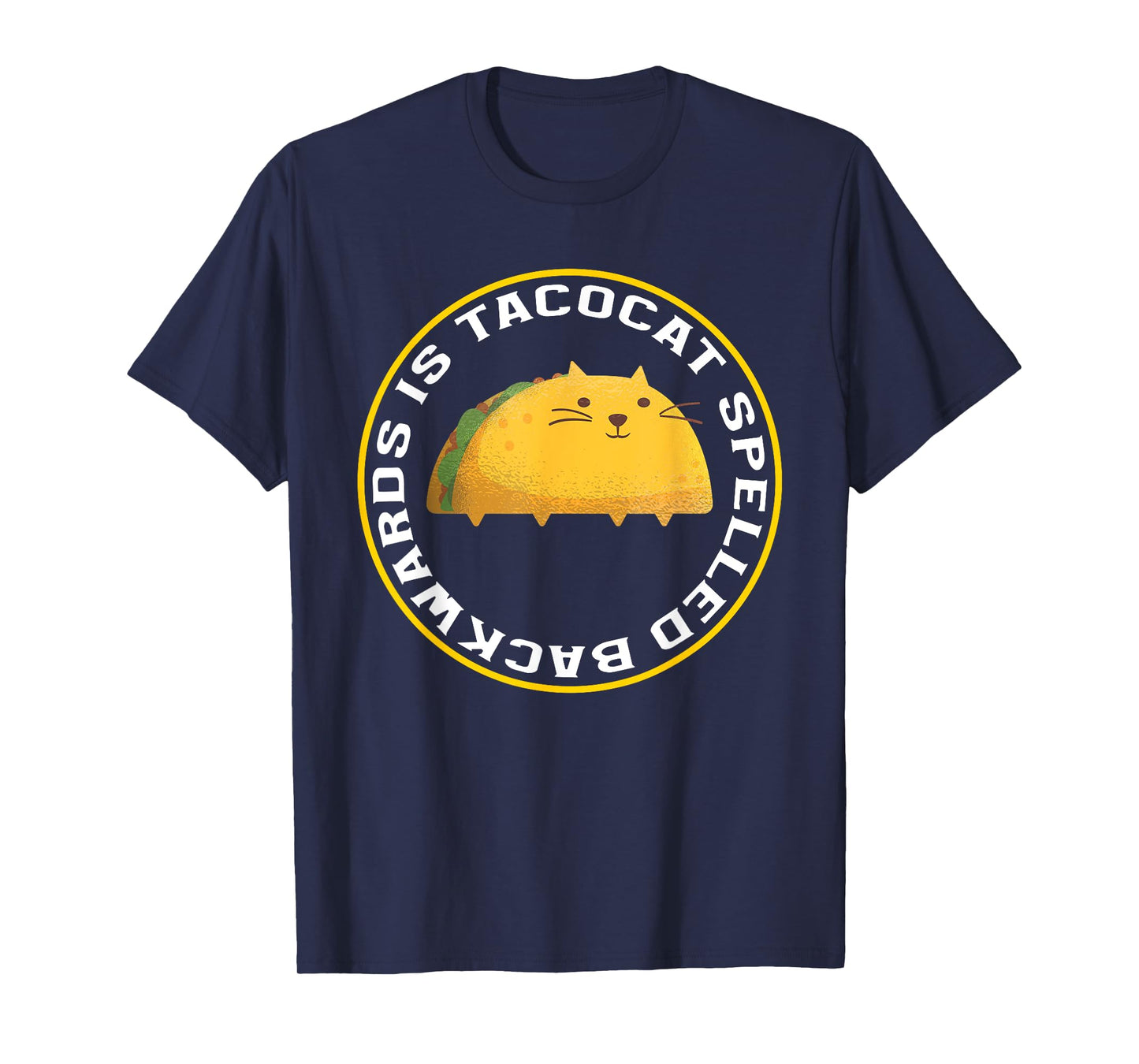 Tacocat Spelled Backwards Is Tacocat Funny Taco Lover T-Shirt