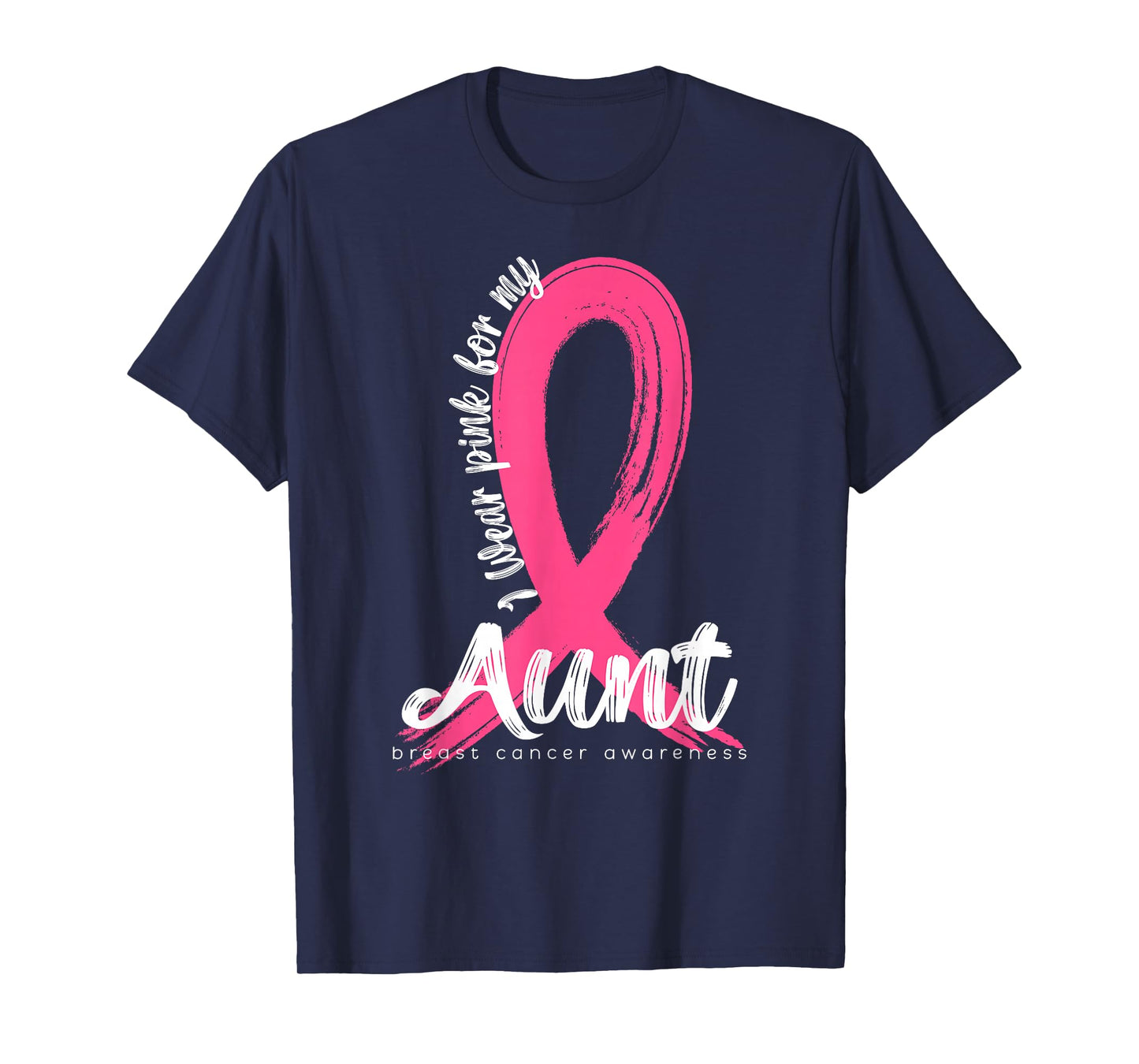 I Wear Pink For My Aunt Family Cancer Awareness Support T-Shirt