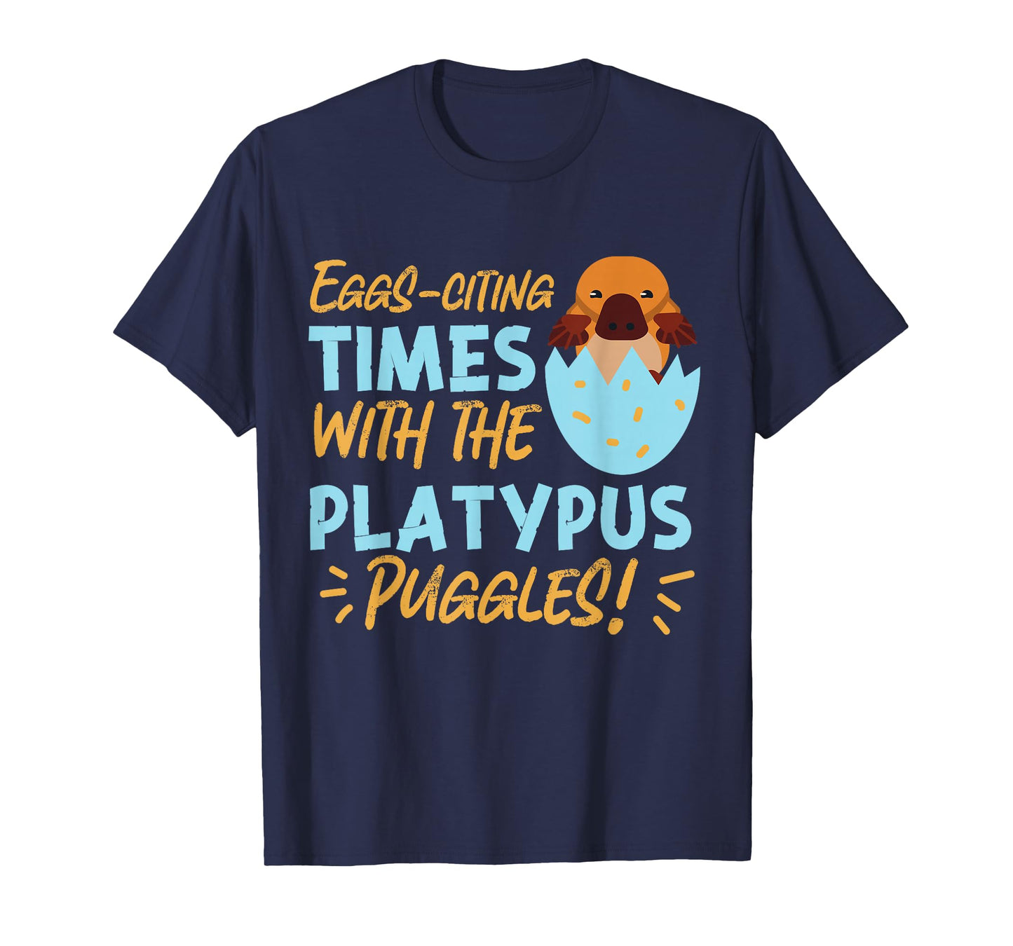 Platypus: Eggs-citing Times with the Platypus Puggles! T-Shirt