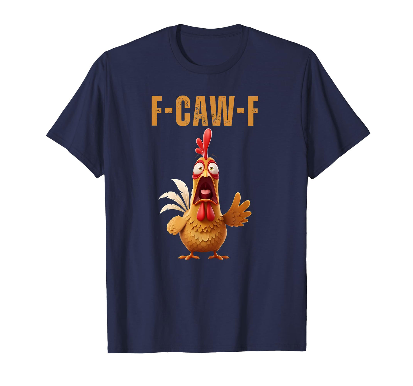 Funny F-Caw-F Chicken FCAWF Chicken T-Shirt