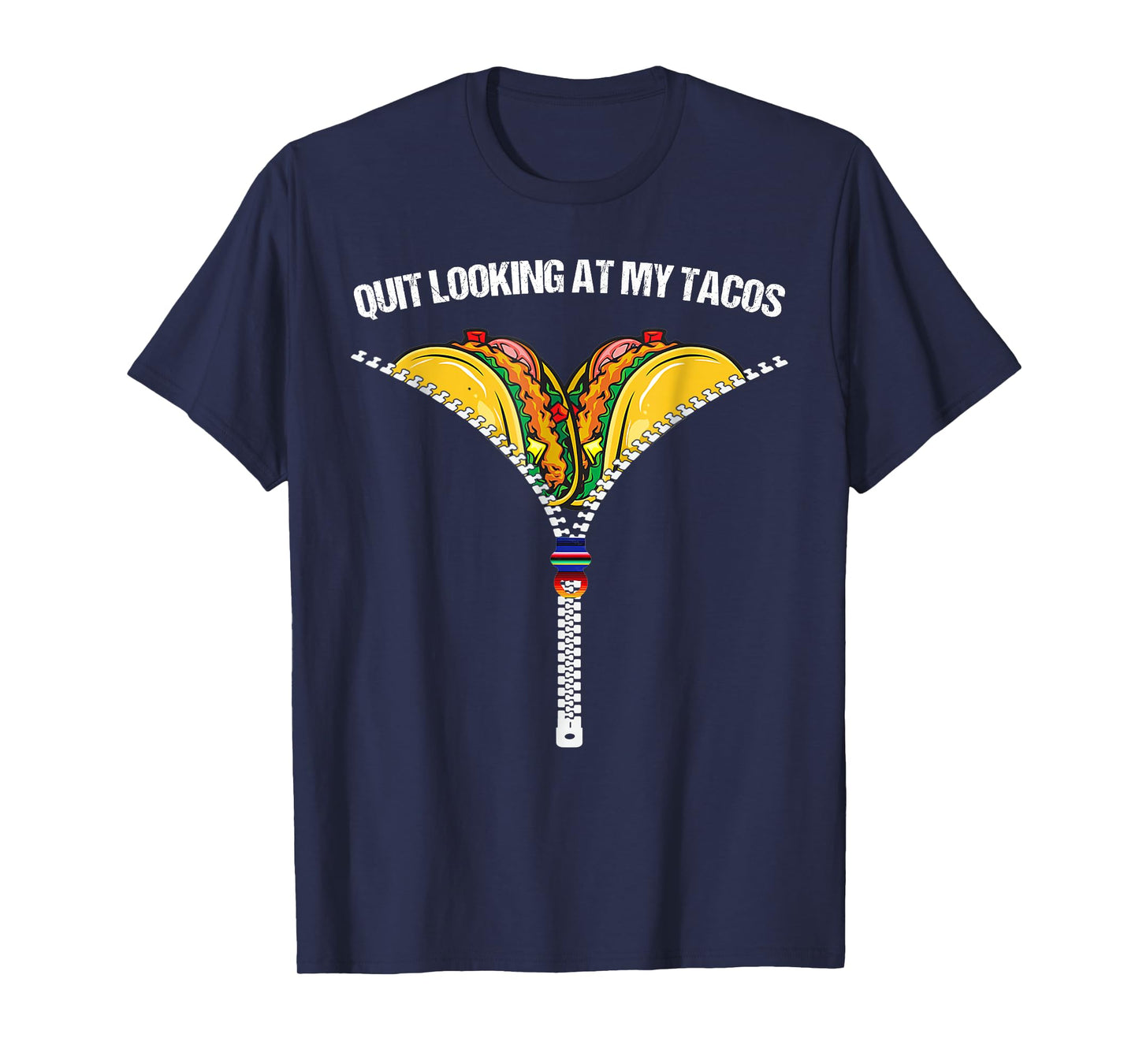Funny Mexican Quit Looking At My Tacos Fiesta Cinco De Mayo T-Shirt