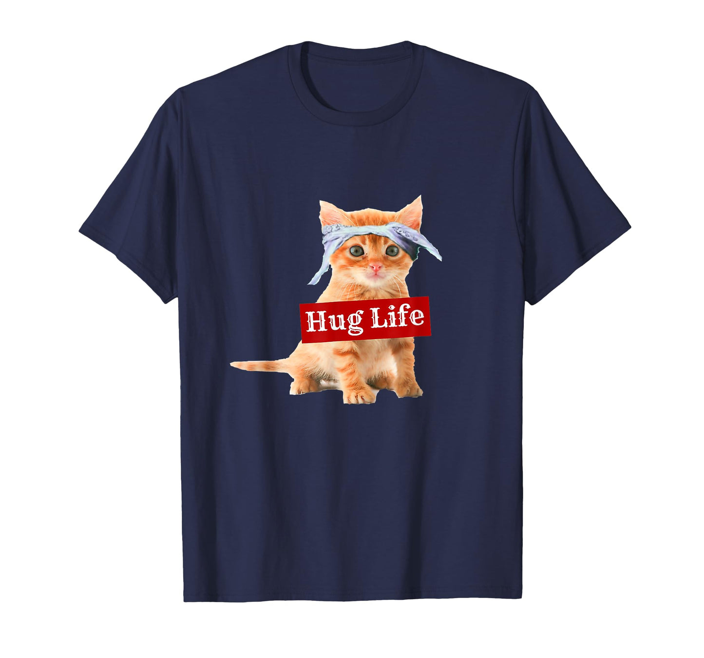 Hug life kitty cat thug gansta kitten kitteh funny T-Shirt for Men Women