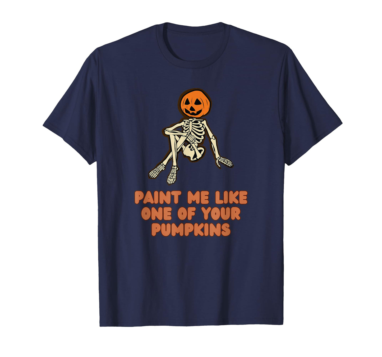Funny Fall Halloween Paint Me Like One of Your Pumpkins T-Shirt