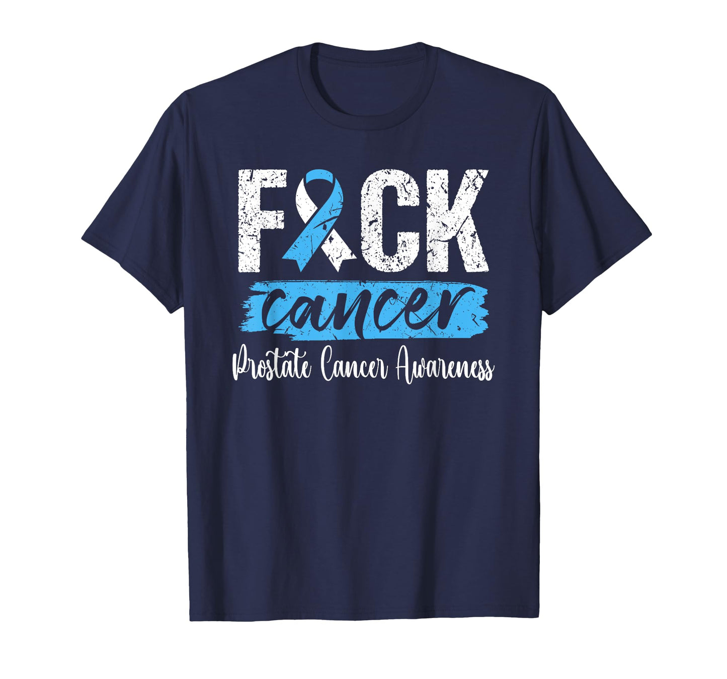 FUCK Prostate Cancer Fight Cancer Light Blue Ribbon T-Shirt