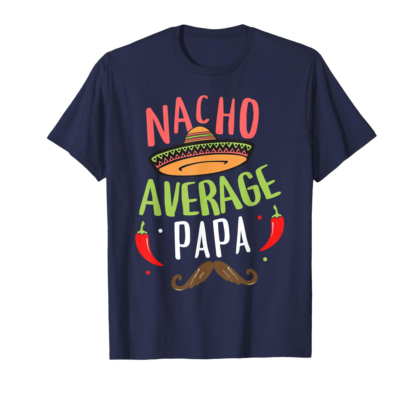 Nacho Average Papa Mexican Mustache Cinco de Mayo T-Shirt