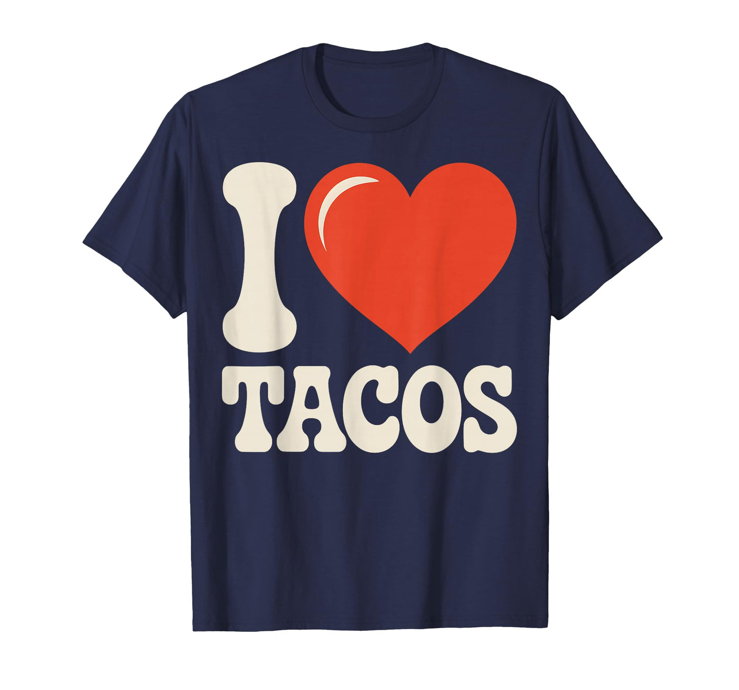 I Love Tacos Funny Retro Mexican Food T-Shirt
