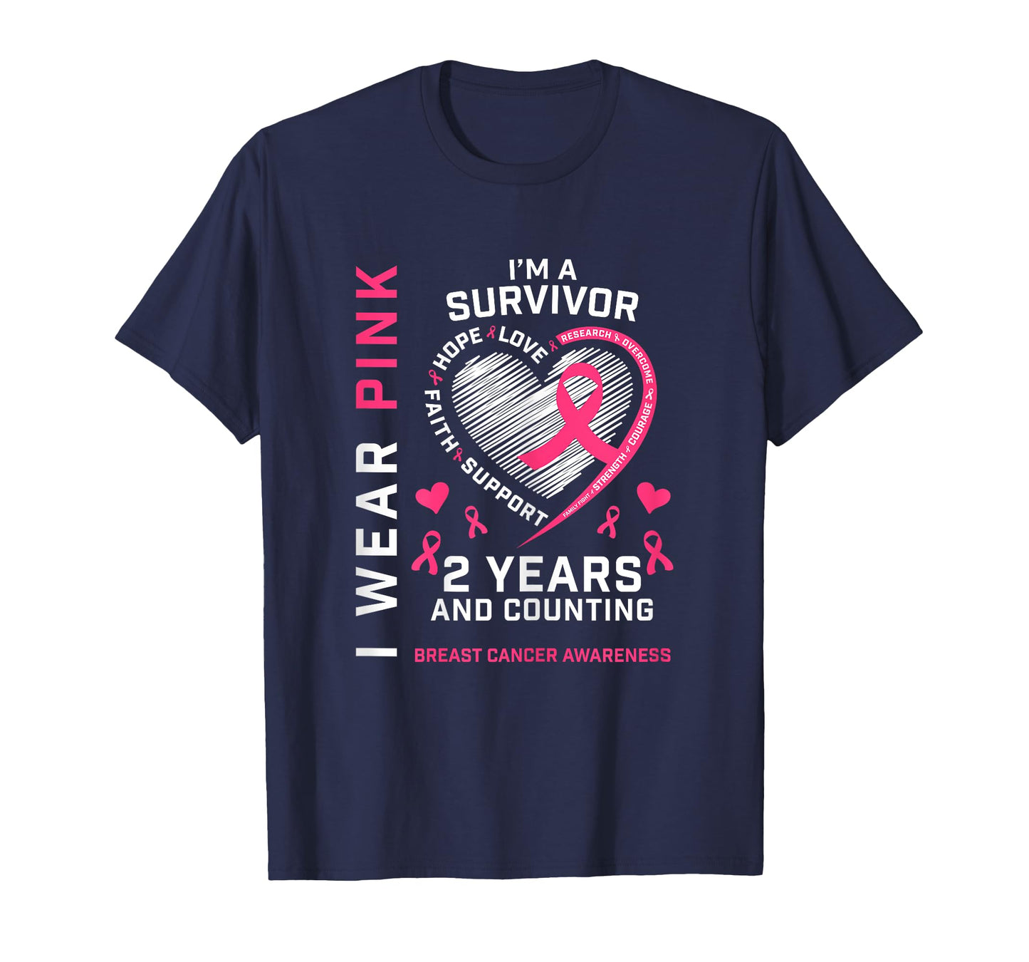 2 Years Cancer Free I Wear Pink I'm A Breast Cancer Survivor T-Shirt