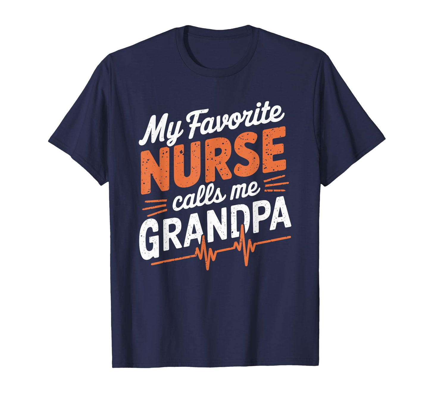 Nurse Grandpa My Favorite Nurse Calls Me Grandpa, Nursing T-Shirt