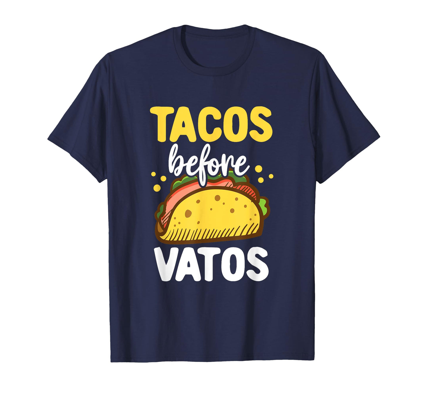 Tacos Before Vatos Clothing Gift for Him Her Tacos Valentine T-Shirt
