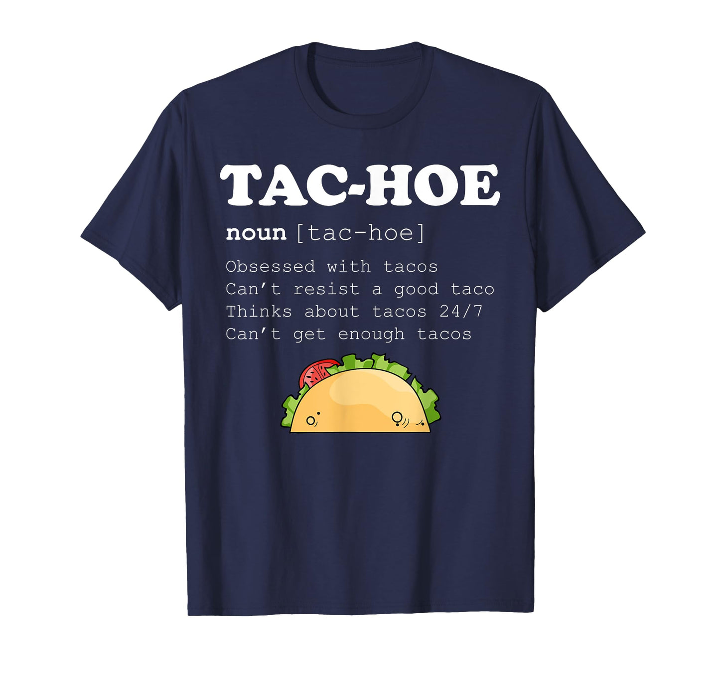 Tac-Hoe Tac Hoe Taco Lover Pun Funy Quote T-Shirt