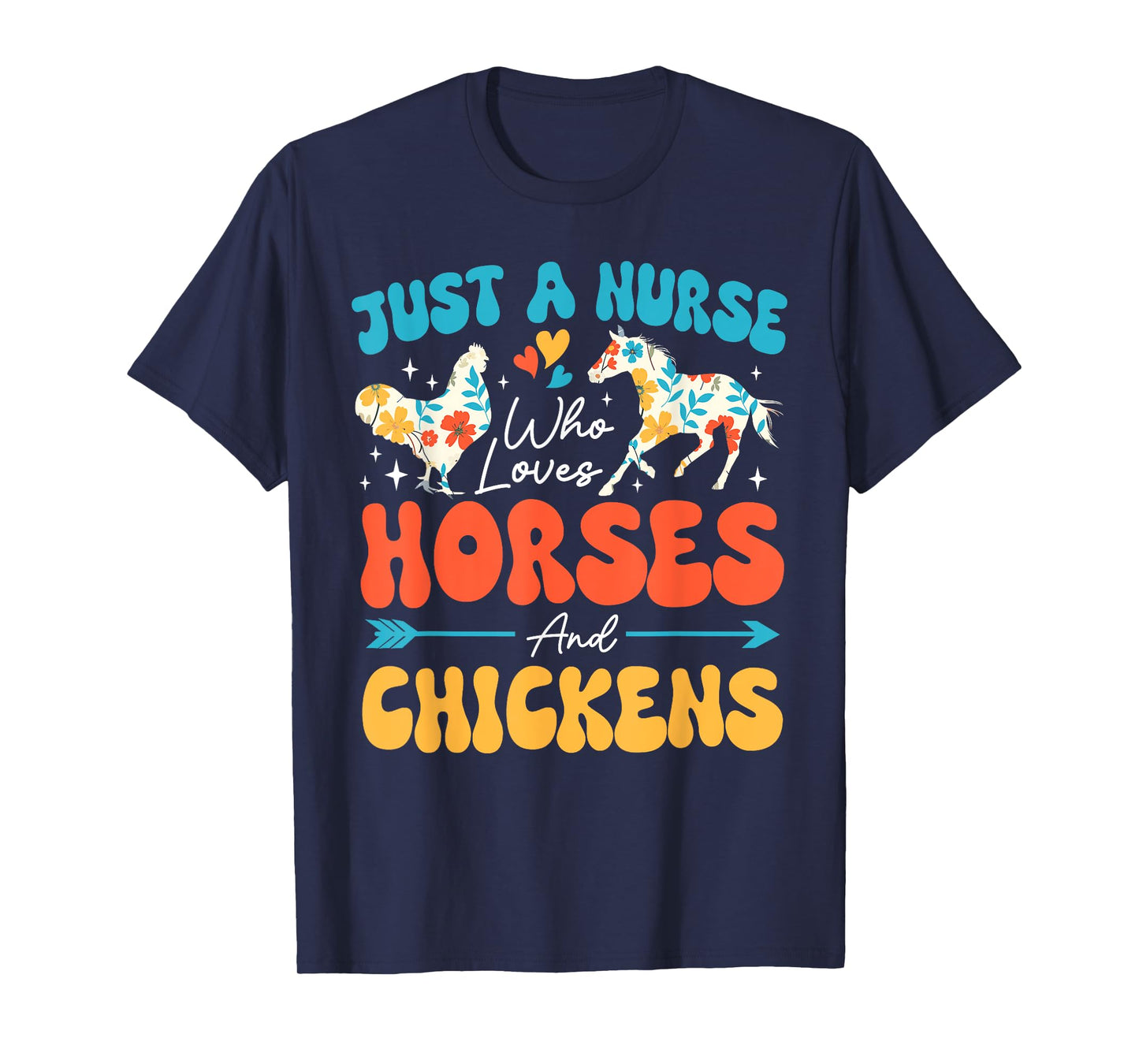 Just A Nurse Who Loves Horses And Chicken Floral Farmer T-Shirt
