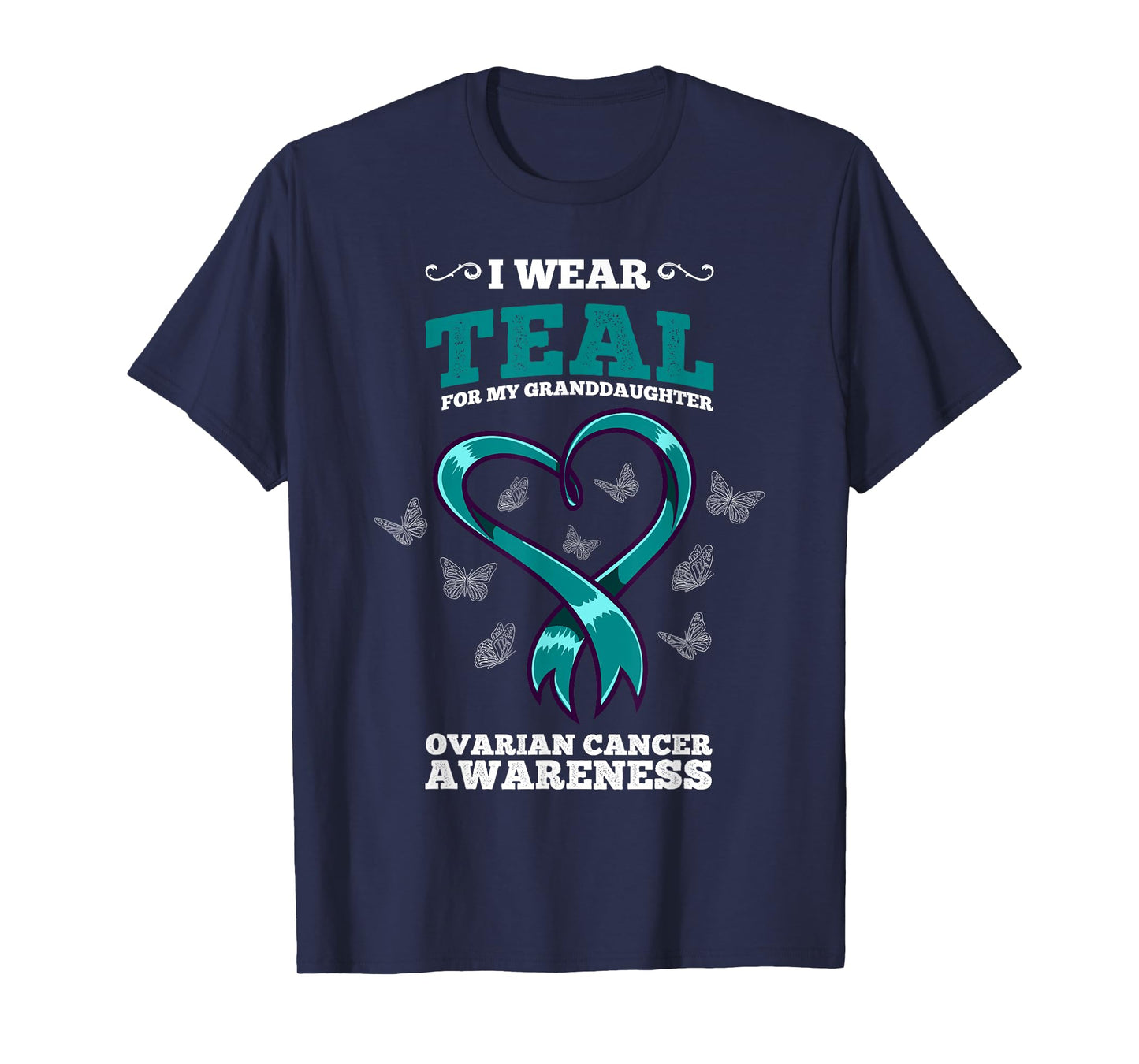 I Wear Teal For My Granddaughter Ovarian Cancer Awareness T-Shirt