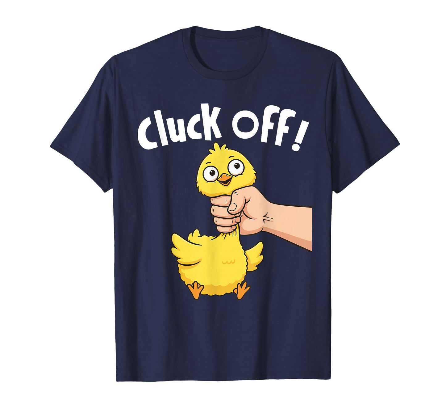 Cluck Off Funny Chicken Chick Humor T-Shirt