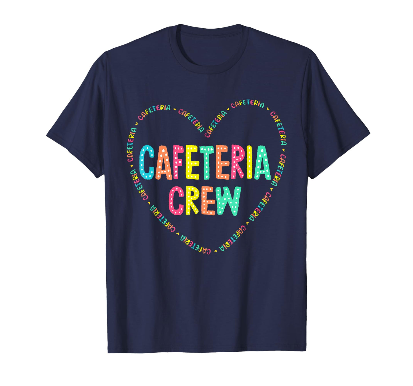 Cafeteria Crew Lunch Lady Squad Colorful School Women Heart T-Shirt