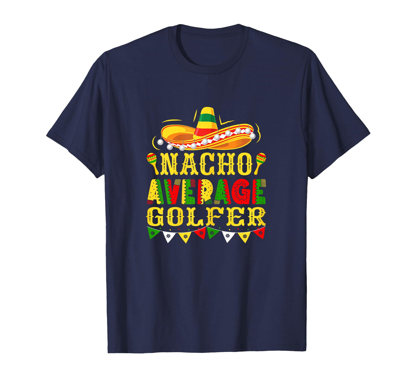 Womens Nacho Average Golfer Mexican Cinco de Mayo Golf T-Shirt