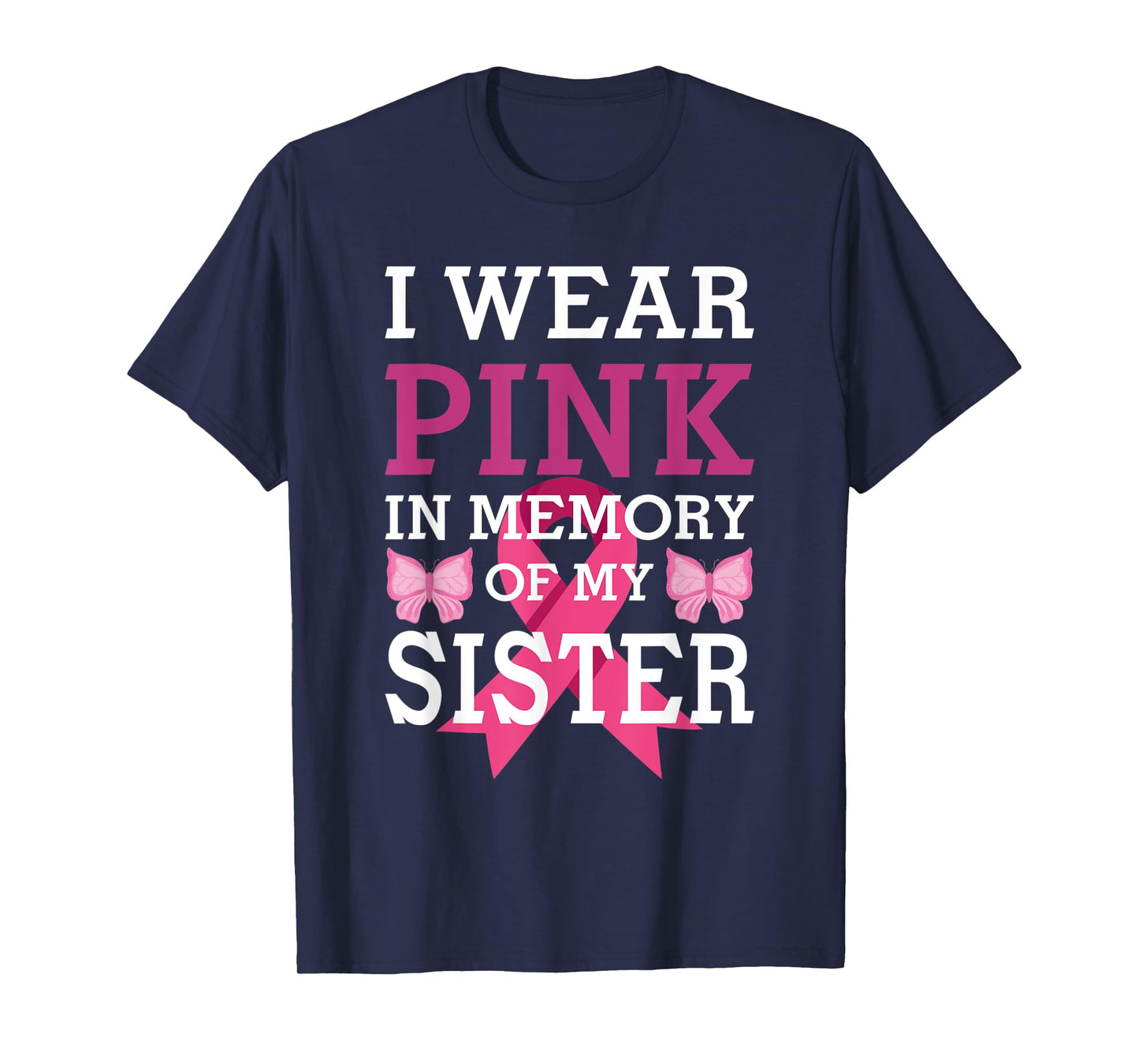 I Wear Pink In Memory Of My Sister Breast Cancer Awareness T-Shirt