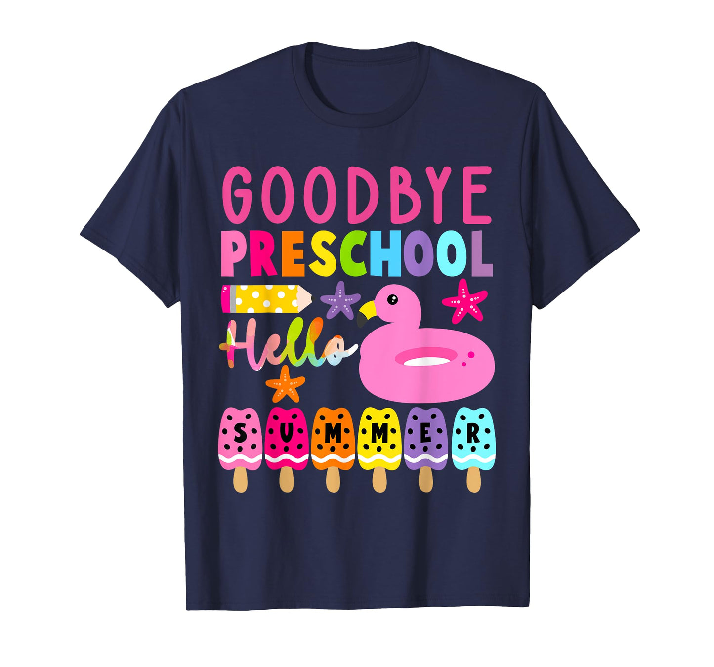 Goodbye Preschool Hello Summer Last Day Of School Toddler T-Shirt