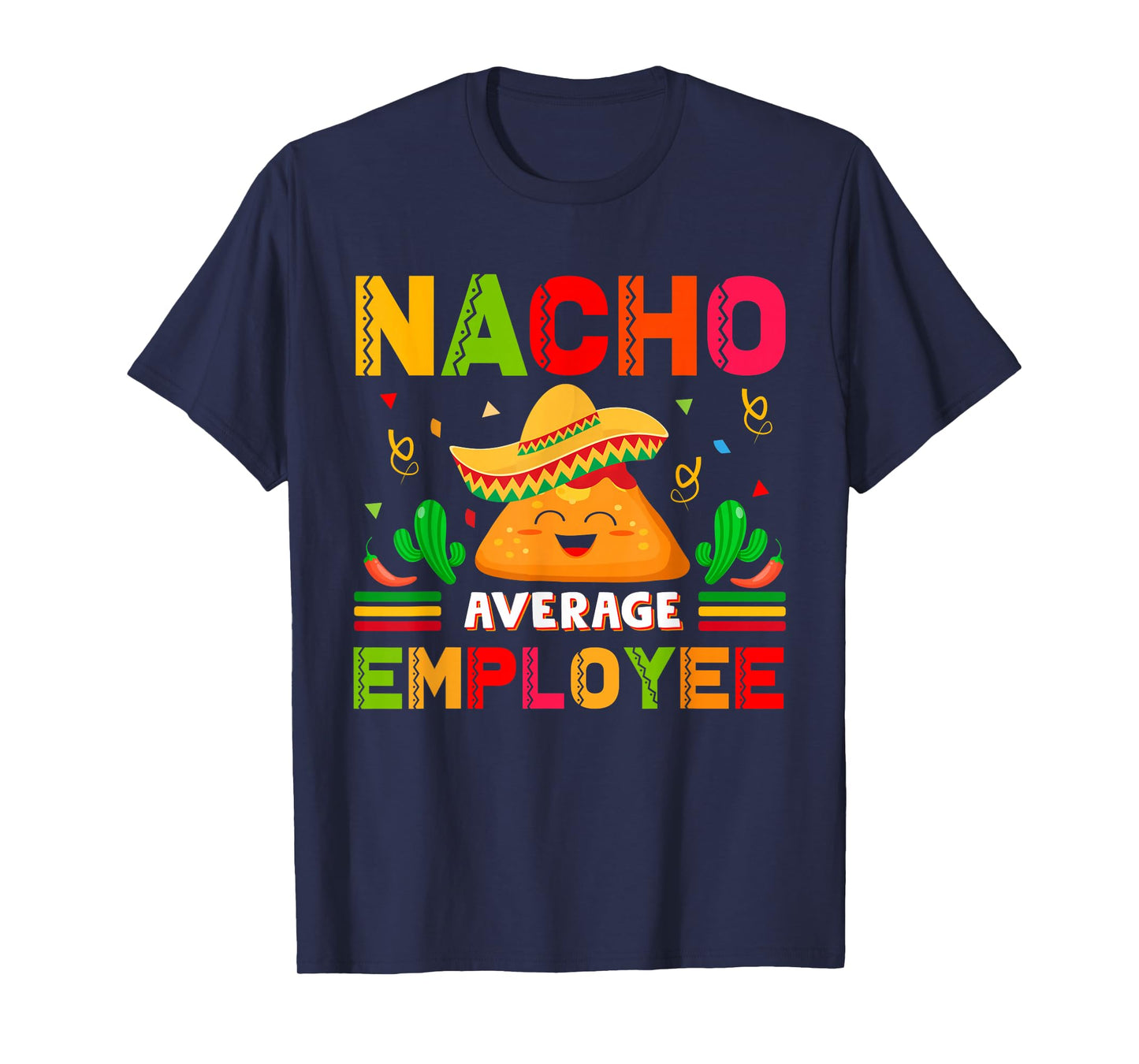 Cinco Mayo Mexican Worker 5 De Mayo Nacho Average Employee T-Shirt