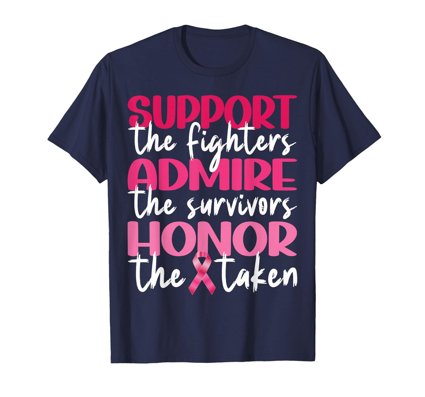 Support Admire Honor Breast Cancer Awareness Pink Ribbon T-Shirt
