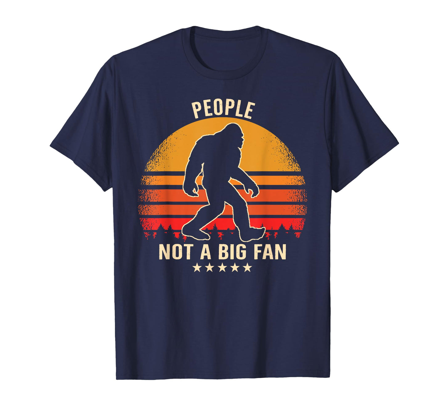 People Not a Big Fan Bigfoot Sasquatch Retro T-Shirt