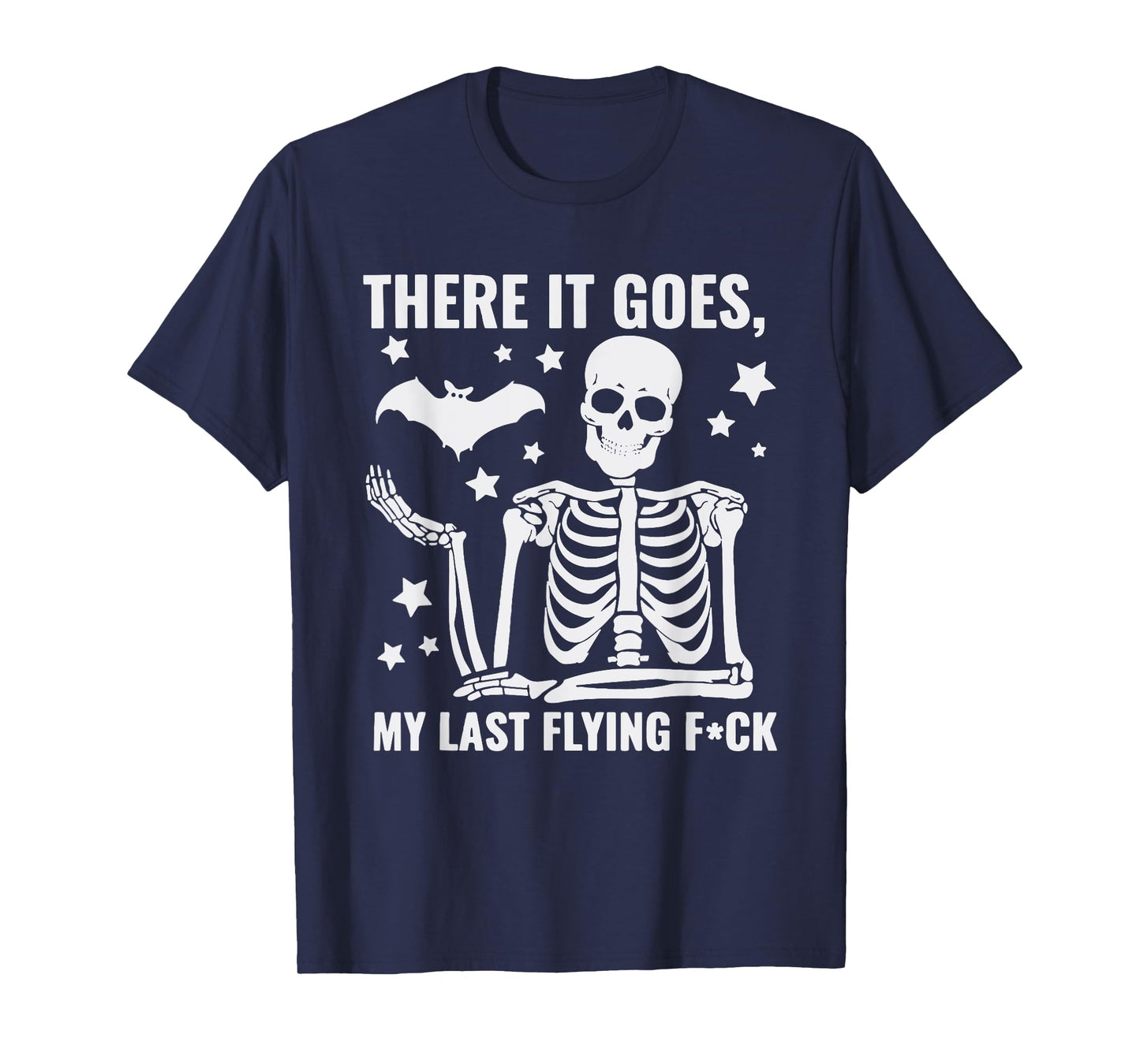 There It Goes My Last Flying FCK Funny Skeleton Halloween T-Shirt