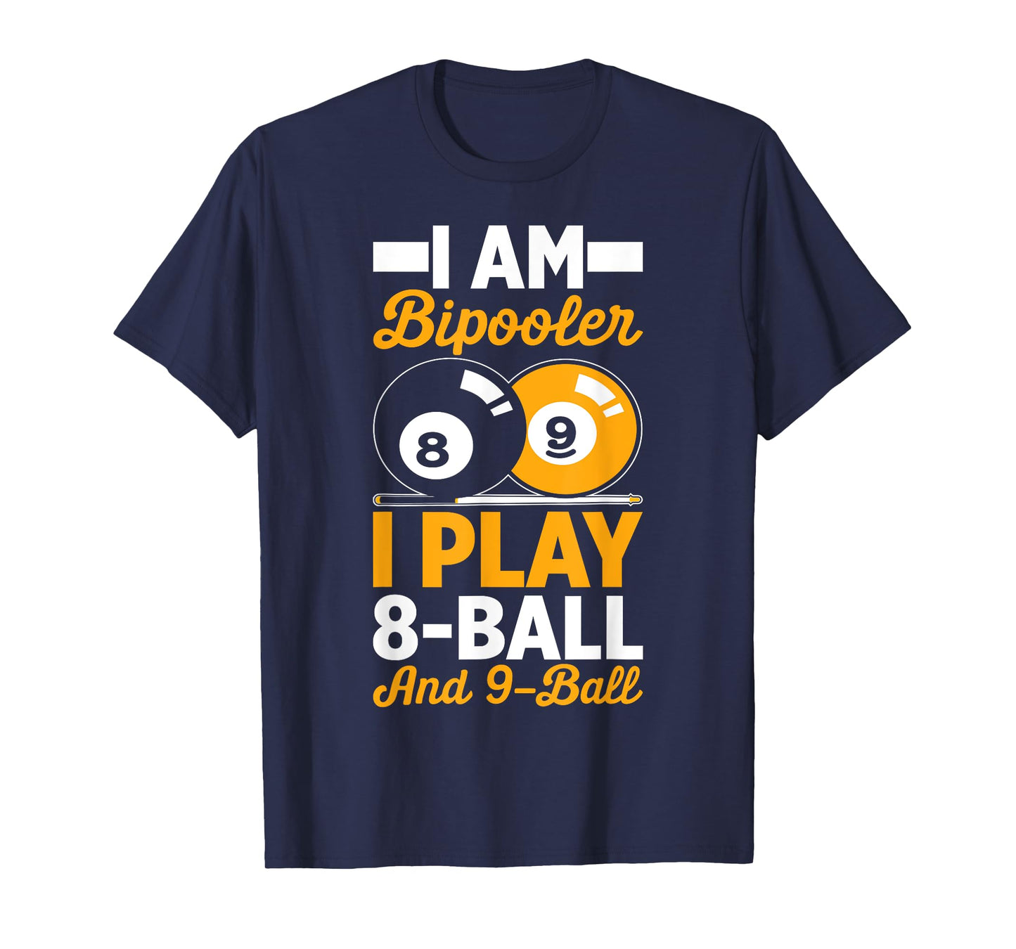 I Am Bipooler 8 Eight Ball 9 Nine Ball Pool Billiards Player T-Shirt