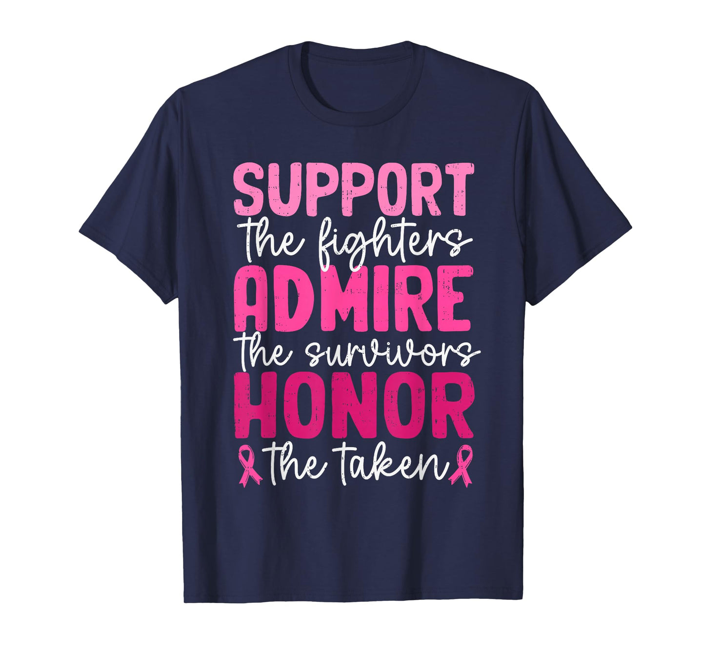 Support The Fighters Admire The Survivors Breast Cancer T-Shirt