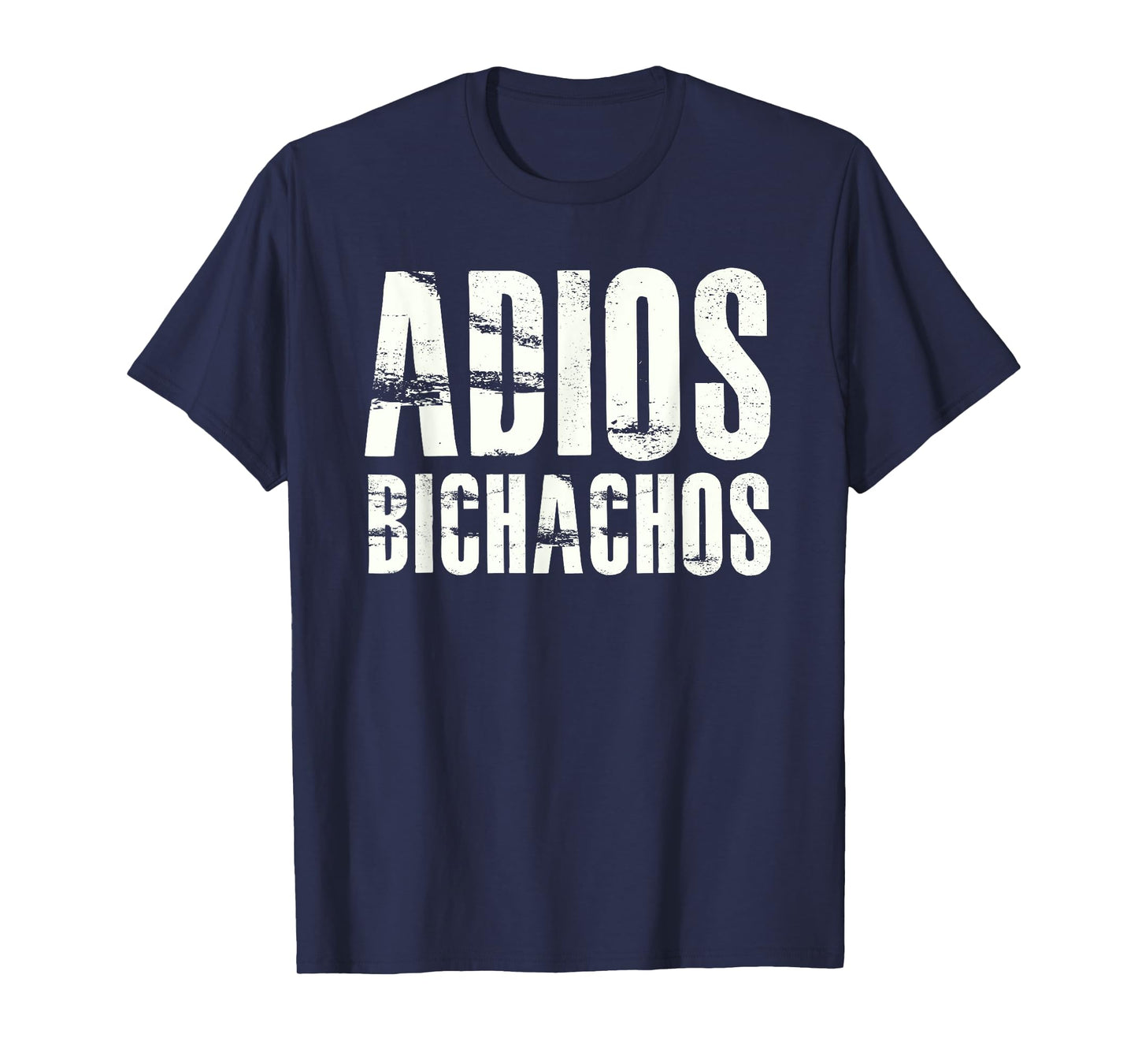 Adios Bitchachos Shirt T-Shirt