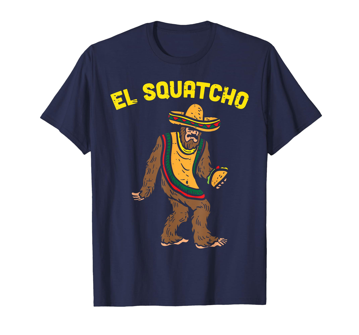 El Squatcho Mexican Bigfoot Tacos Cinco De Mayo Sasquatch T-Shirt