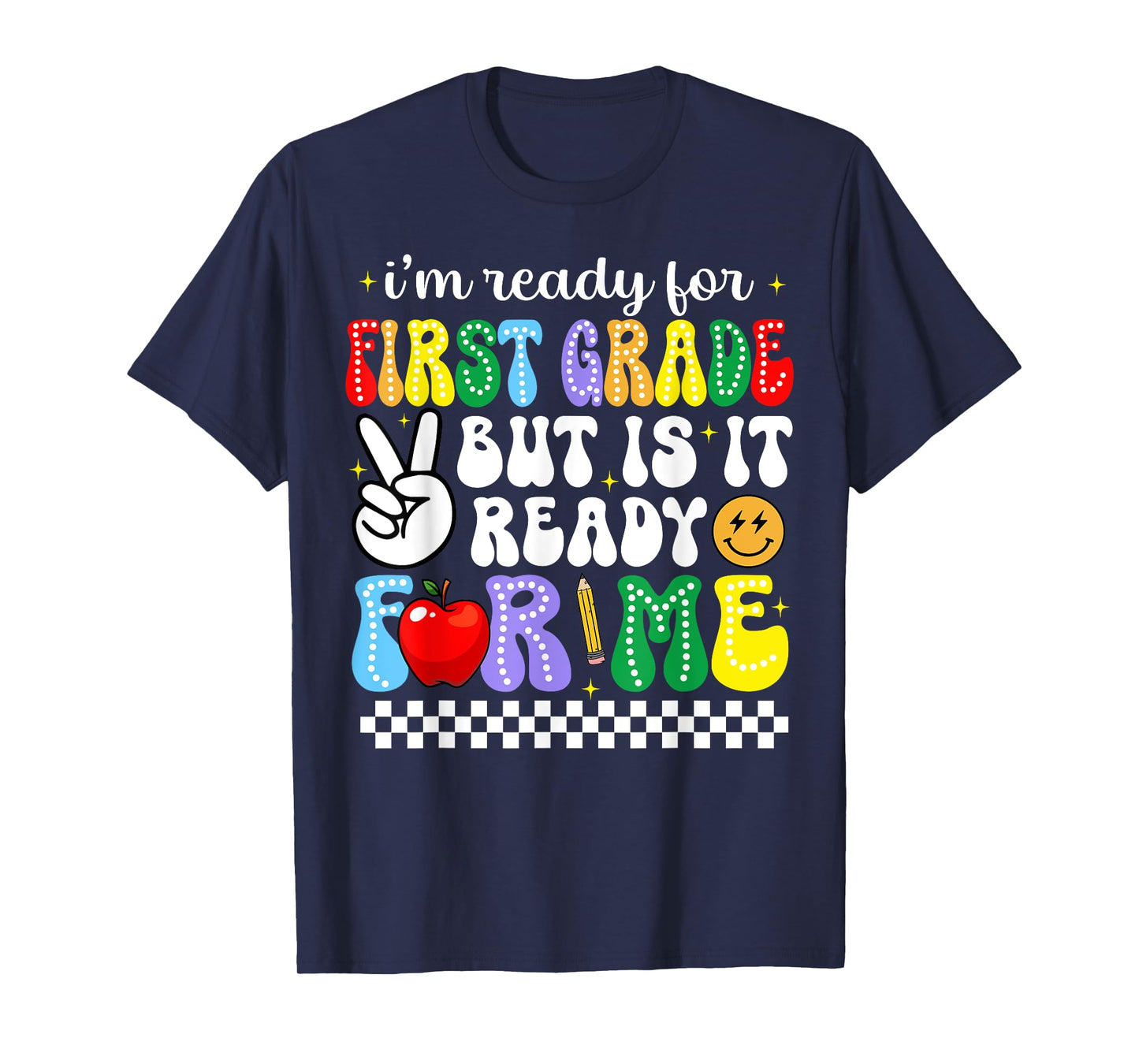 I'm Ready For First Grade Funny Back To School 1st Grade Kid T-Shirt