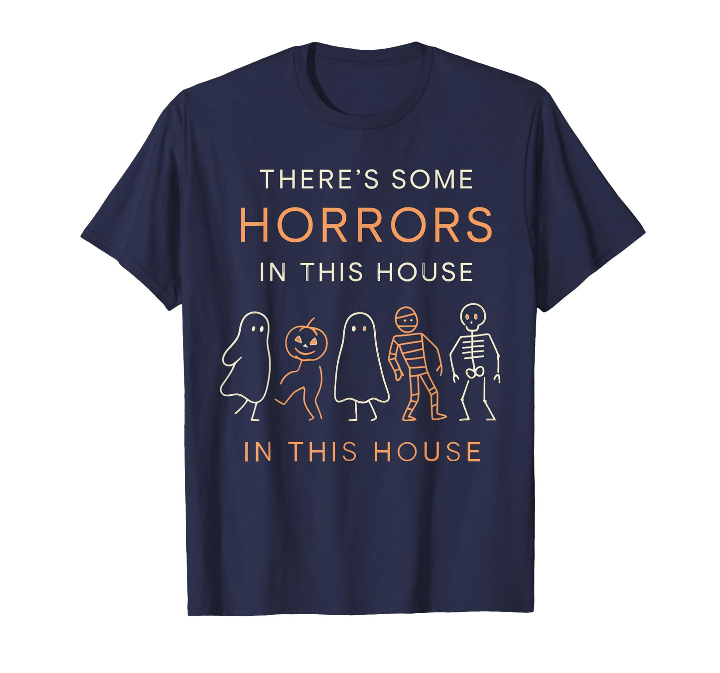 There’s Some Horrors in This House Minimal Funny T-Shirt